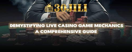 Demystifying Live Casino Game Mechanics: A Comprehensive Guide